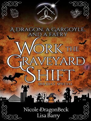 cover image of A Dragon, a Gargoyle, and a Faery Work the Graveyard Shift